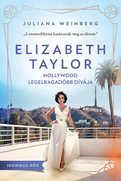Olcsó Elizabeth Taylor - Hollywood legelragadóbb dívája - Ikonikus nők