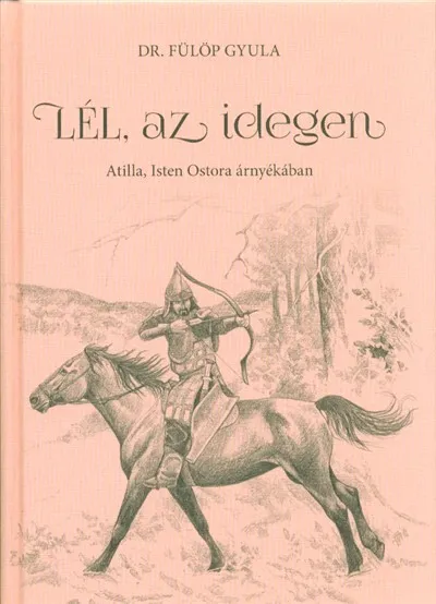 Árcsökkenés Lél, az idegen - Attila, Isten ostora árnyékában