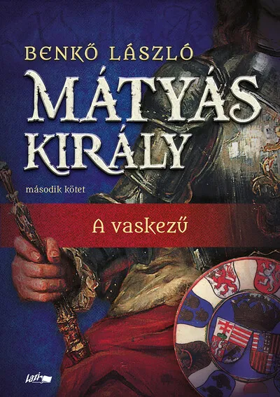 Mátyás király II. - A vaskezű (új kiadás, puha kötés) Alacsony ár