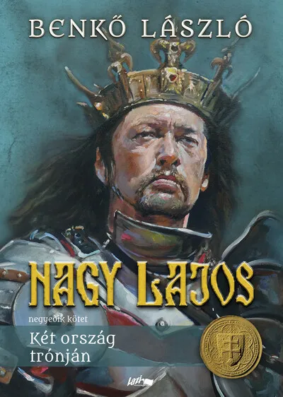 Bestseller Nagy Lajos IV. - Két ország trónján