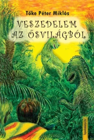 Veszedelem az ősvilágból - E-könyv Akciós ár