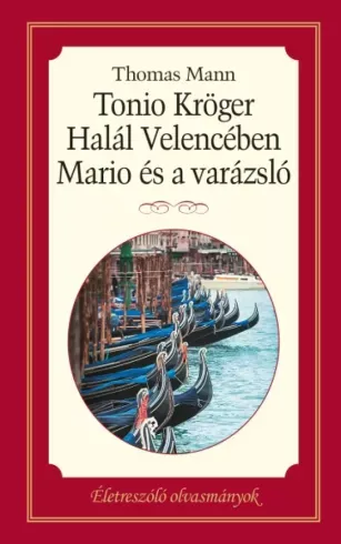 Tonio Kröger - Halál Velencében - Mario és varázsló - E-könyv Akció