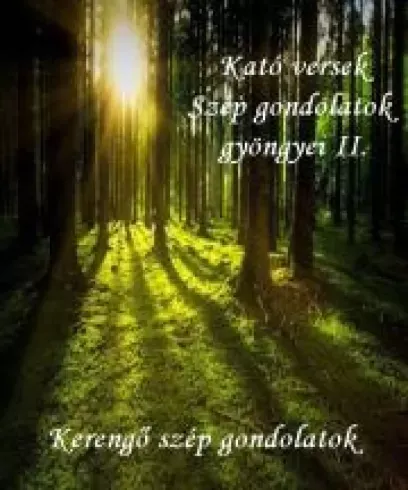 Kató versek - Szép gondolatok gyöngyei II. - E-könyv Legkelendőbb