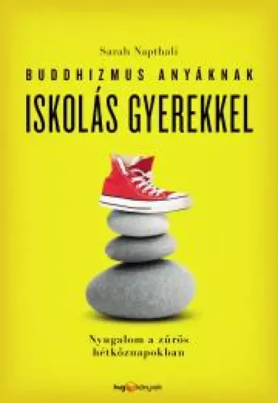 Buddhizmus anyáknak iskolás gyerekkel - E-könyv Vedd meg most