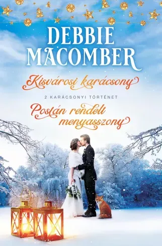 Legkelendőbb Kisvárosi karácsony; Postán rendelt menyasszony - E-könyv