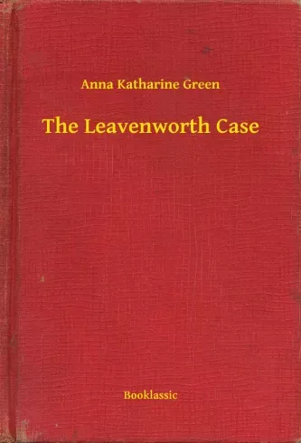 Gyors szállítás The Leavenworth Case - E-könyv