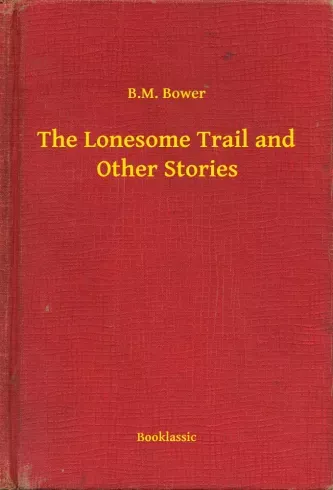 Gyors szállítás The Lonesome Trail and Other Stories - E-könyv