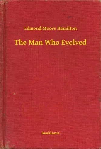 The Man Who Evolved - E-könyv Csak ma