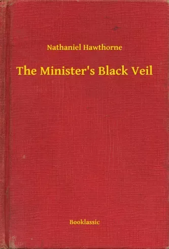 Rendeld meg most The Minister's Black Veil - E-könyv
