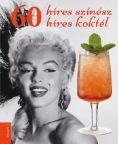 Vásárlói kedvenc 60 híres színész, 60 híres koktél - E-könyv