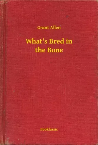 What's Bred in the Bone - E-könyv Újdonság