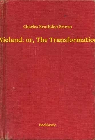 Wieland: or, The Transformation - E-könyv Azonnali szállítás