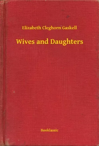 Kihagyhatatlan ajánlat Wives and Daughters - E-könyv