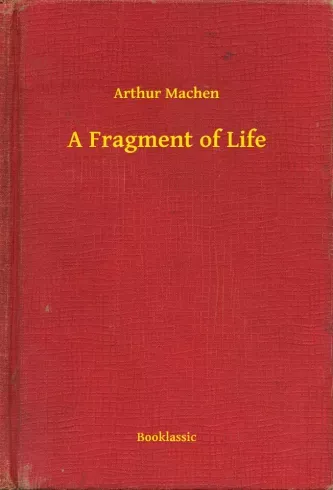 Ne maradj le A Fragment of Life - E-könyv