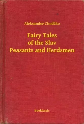 Fairy Tales of the Slav Peasants and Herdsmen - E-könyv Szuper ajánlat