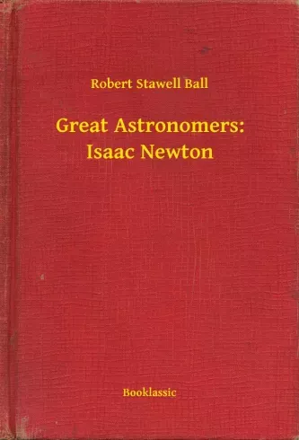 Ne maradj le Great Astronomers: Isaac Newton - E-könyv