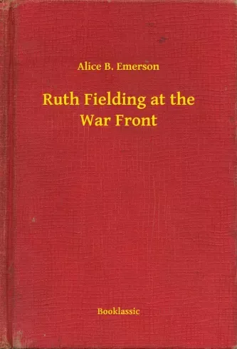 Ruth Fielding at the War Front - E-könyv Korlátozott ajánlat