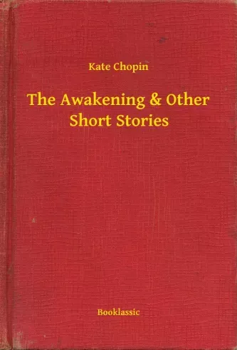 The Awakening & Other Short Stories - E-könyv Azonnal elérhető