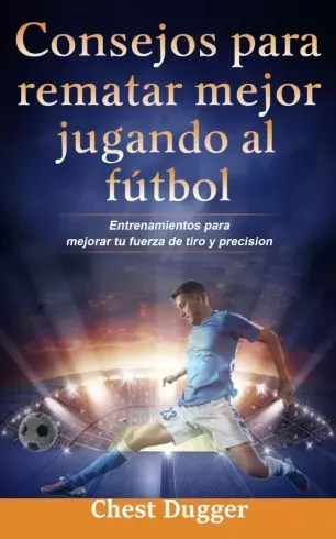 Bestseller Consejos Para Rematar Mejor Jugando Al Fútbol - E-könyv