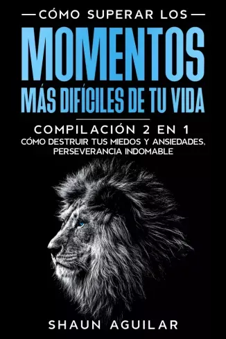 Cómo Superar los Momentos más Difíciles de tu Vida - E-könyv Legkelendőbb