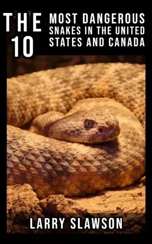 The 10 Most Dangerous Snakes in the United States and Canada - E-könyv Kedvezményes ár