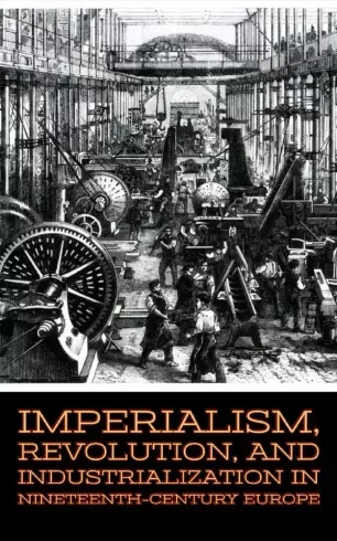 Imperialism, Revolution, and Industrialization in Nineteenth-Century Europe - E-könyv Szuper akció