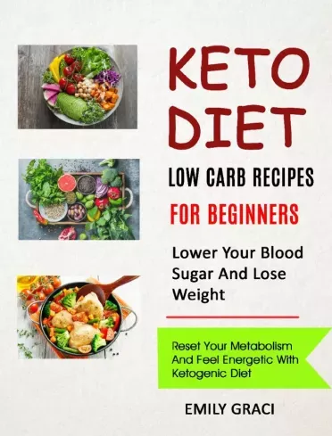 Keto Diet: Low Carb Recipes for Beginners (Lower Your Blood Sugar and Lose Weight) - E-könyv Végkiárusítás