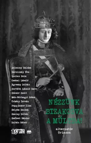 Nézzünk bizakodva a múltba! - alternatív Trianon - E-könyv Outlet