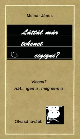 Korlátozott ajánlat Láttál már tehenet cigizni? - E-könyv