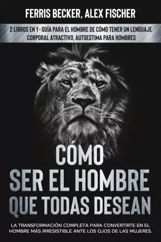 Cómo ser el Hombre que Todas Desean - E-könyv Azonnali szállítás