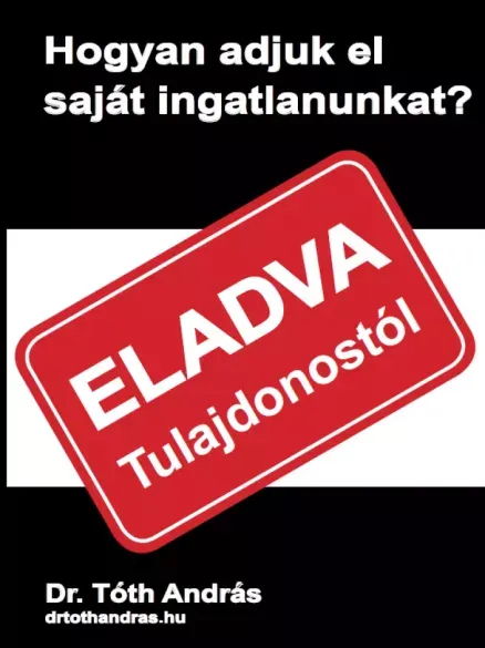 Népszerű Hogyan adjuk el saját ingatlanunkat - E-könyv