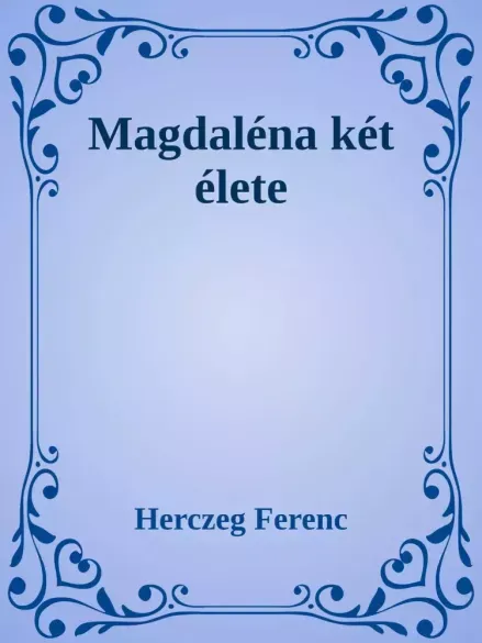 Csak ma Magdaléna két élete - E-könyv