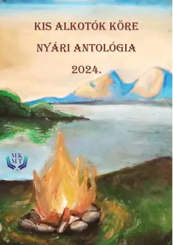 Kis Alkotók Köre nyári pályázati antológia, 2024. - E-könyv Szezonális akció