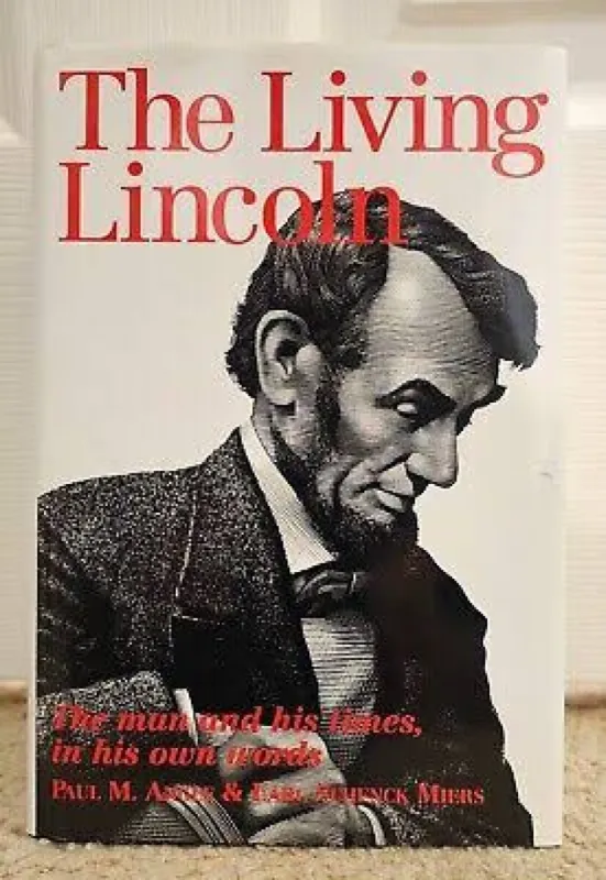 Biztonságos vásárlás The Living Lincoln: The Man and His Times In His Own Words