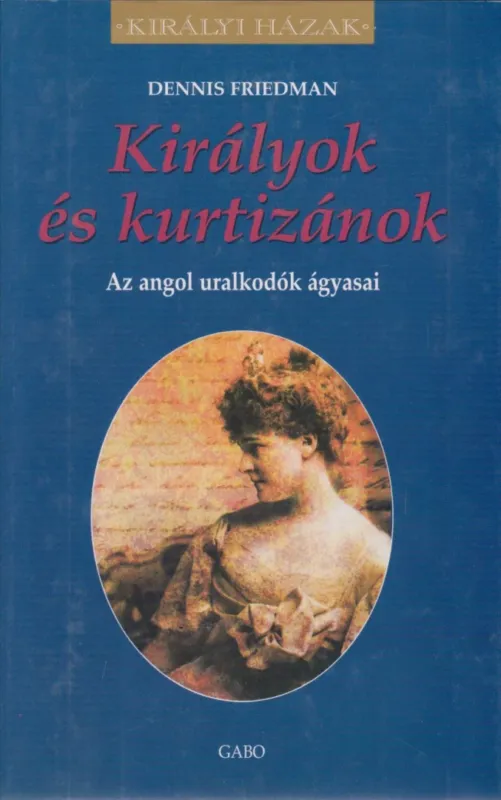 Királyok és kurtizánok Legnépszerűbb