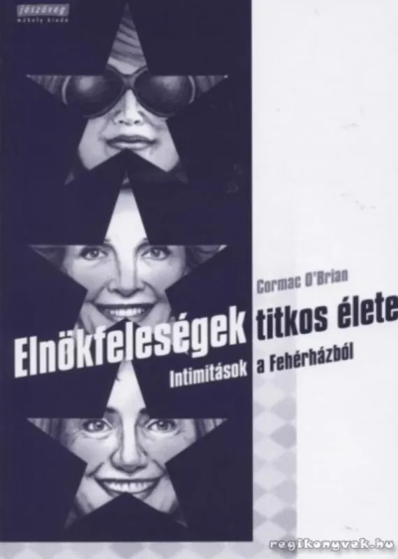 Elnökfeleségek titkos élete Azonnali szállítás