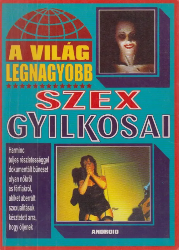 A világ legnagyobb szexgyilkosai Biztonságos fizetés