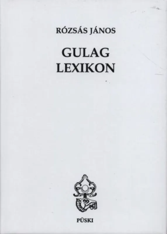 Gulag lexikon Vedd meg most