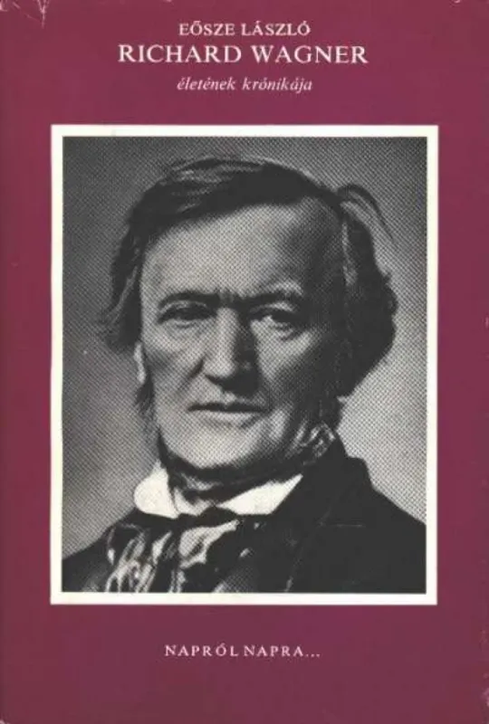 Richard Wagner életének krónikája Szuper ajánlat