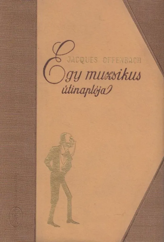Népszerű Egy muzsikus útinaplója
