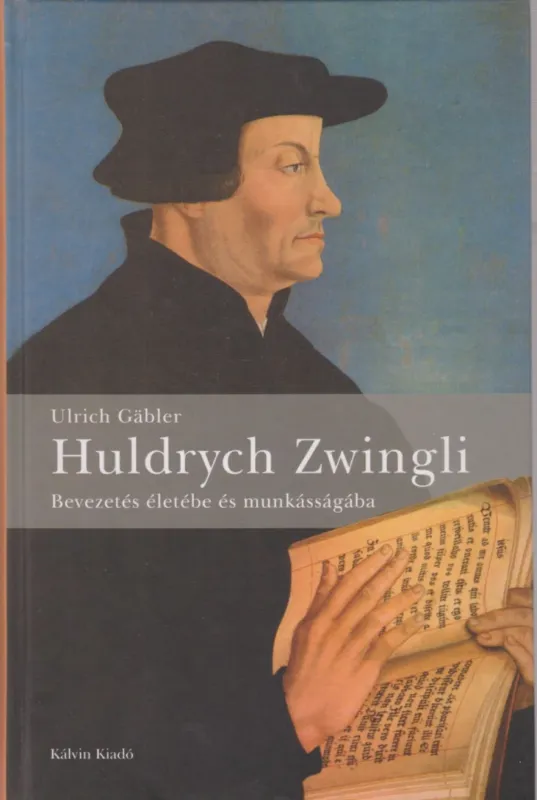 Rendeld meg most Huldrych Zwingli