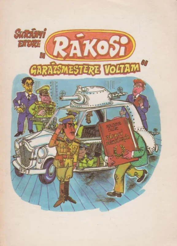 "Rákosi garázsmestere voltam" Akciós ár