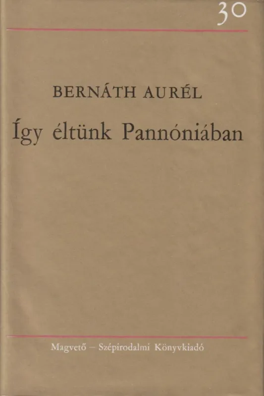 Alacsony ár Így éltünk Pannóniában