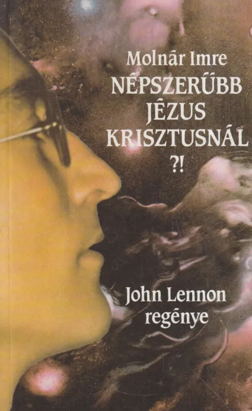 Azonnal elérhető Népszerűbb Jézus Krisztusnál?!
