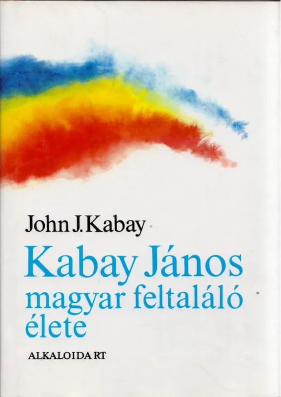 Outlet Kabay János magyar feltaláló élete