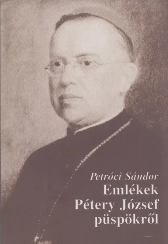 Emlékek Pétery József püspökről Akciós ár
