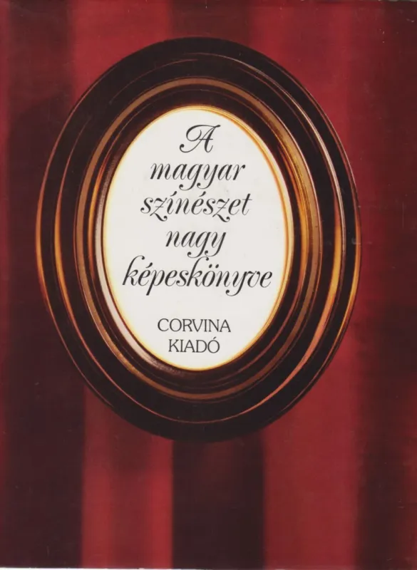 A magyar színészet nagy képeskönyve Gyors szállítás