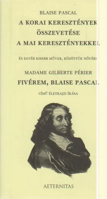 Újdonság A korai keresztények összevetése a mai keresztényekkel / Fivérem, Blaise Pascal