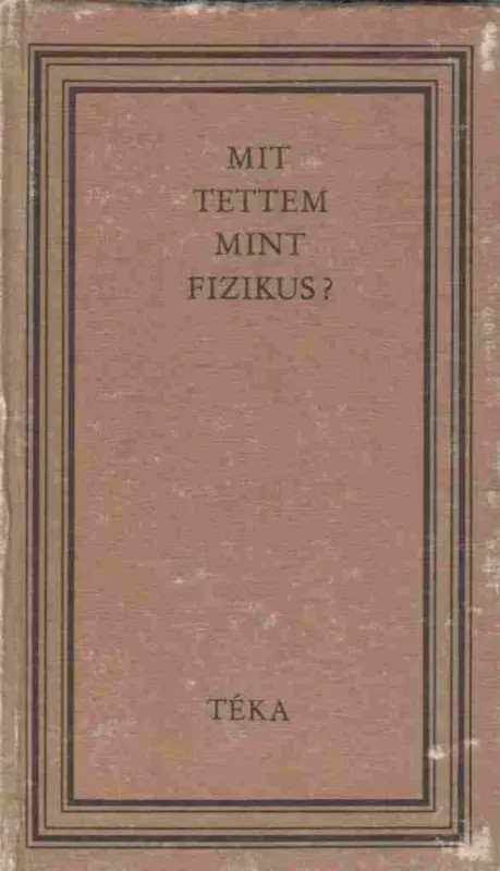 Különleges ajánlat Mit tettem mint fizikus?