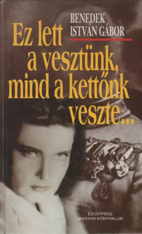Árengedmény Ez lett a vesztünk, mind a kettőnk veszte...